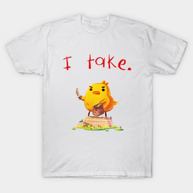 I take T-Shirt by Extra Ordinary Comics